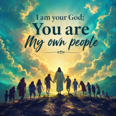 “I am your God; You are My own people”