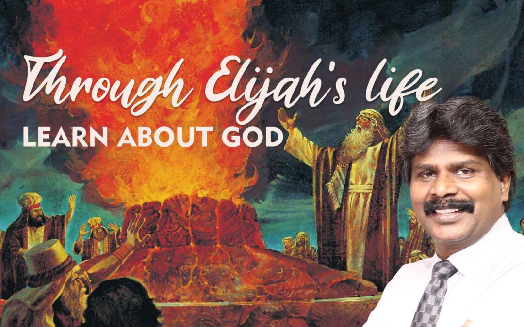 Through Elijah’s life, learn about God